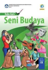 Image of Buku Guru Seni Budaya untuk SMP/MTs KELAS IX KURIKULUM 2013 EDISI REVISI 2018